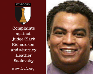 Read more about the article Complaints Against Judge Clark Richardson and Attorney Heather Saslovsky