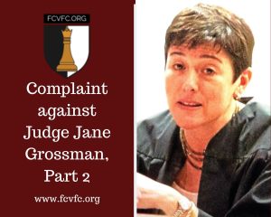 Read more about the article Complaint Against Judge Jane Grossman Part 2