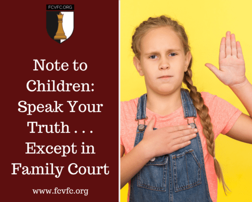 Read more about the article Note to Children: Speak Your Truth . . . Except in Family Court