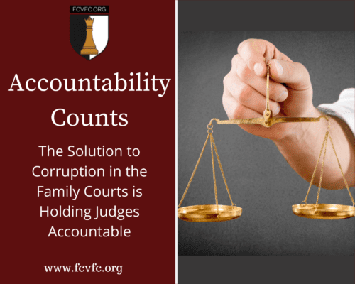 Read more about the article Accountability Counts: The Solution to Corruption in the Family Courts is Holding Judges Accountable