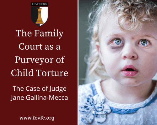 Read more about the article The Family Court as a Purveyor of Child Torture: The Case of Judge Jane Gallina-Mecca