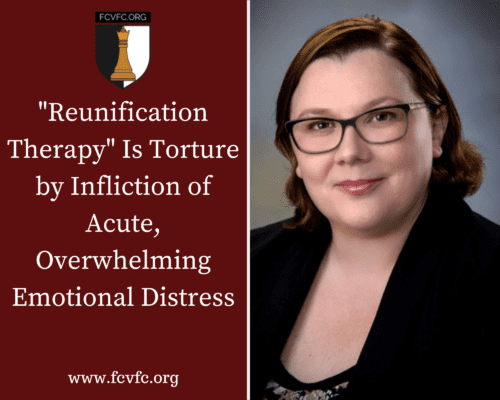 Read more about the article “Reunification Therapy” Is Torture by Infliction of Acute, Overwhelming Emotional Distress