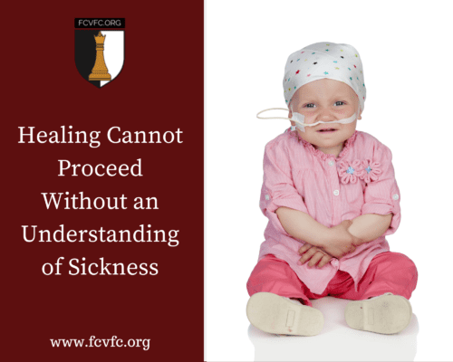 Healing Cannot Proceed without an Understanding of Sickness