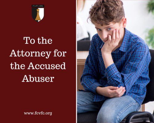 To the Attorney for the Accused Abuser