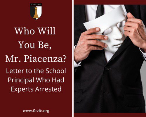 Read more about the article Who Will You Be, Mr. Piacenza? Letter to the School Principal Who Had Experts Arrested