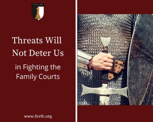 Read more about the article Threats Will Not Deter Us in Fighting the Family Courts