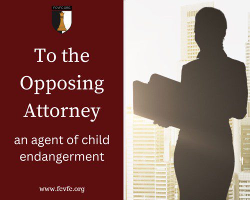 Read more about the article To the Opposing Attorney: An Agent of Child Endangerment