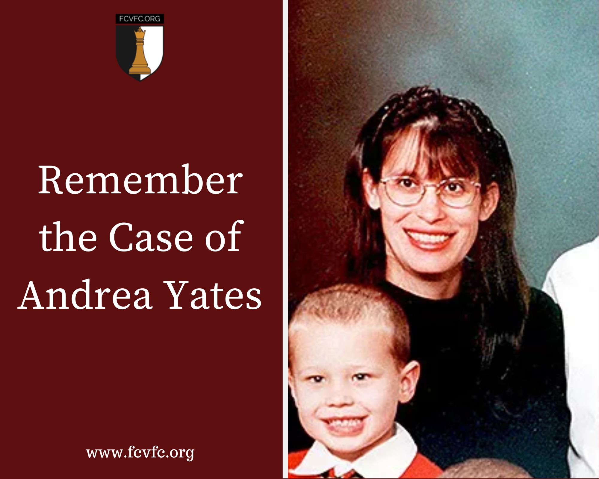 Remember the Case of Andrea Yates Foundation for Child Victims of the
