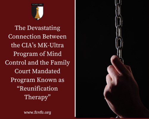 Read more about the article The Devastating Connection Between the CIA’s MK-Ultra Program of Mind Control and the Family Court Mandated Program Known as “Reunification Therapy”