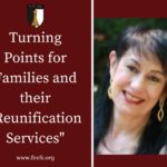 Turning Points for Families and their “Reunification Services”