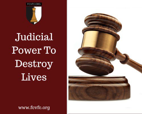 Read more about the article Judicial Power To Destroy Lives