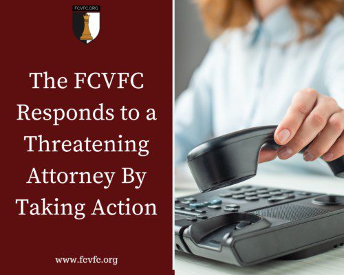 Read more about the article The FCVFC Responds to a Threatening Attorney By Taking Action