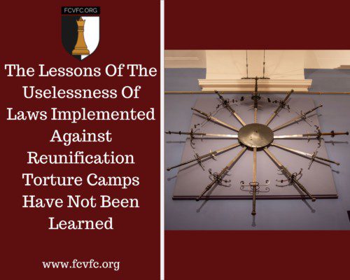 Read more about the article The Lessons Of The Uselessness Of Laws Implemented Against Reunification Torture Camps Have Not Been Learned
